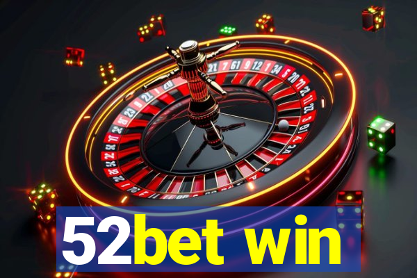 52bet win
